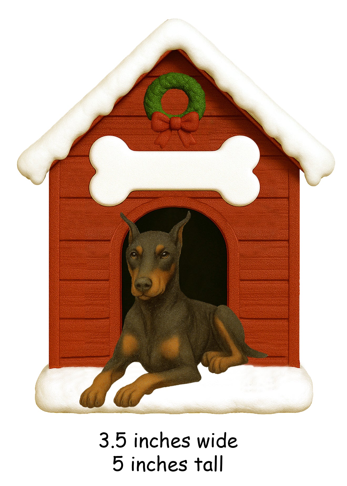 Front view of Doberman pinscher doghouse holiday ornament with size dimensions 3.5 inches wide and 5 inches tall
